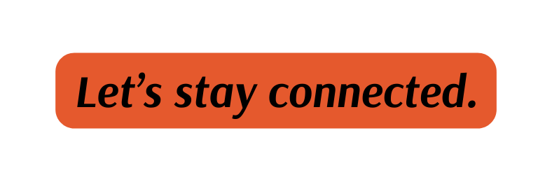 Let s stay connected
